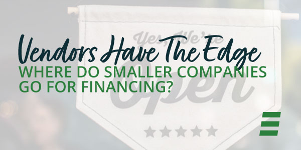 Where do smaller companies go for equipment financing?